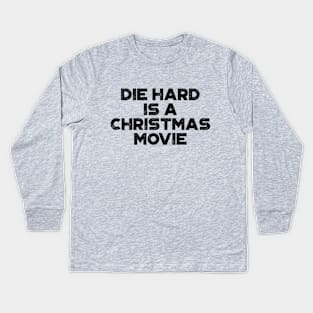 Die Hard Is A Christmas Movie Funny Vintage Retro Kids Long Sleeve T-Shirt